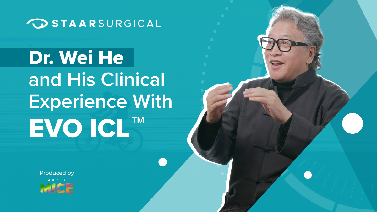 Thumbnail STAAR Surgical_Dr. Wei He and His Clinical Experience With EVO ICL