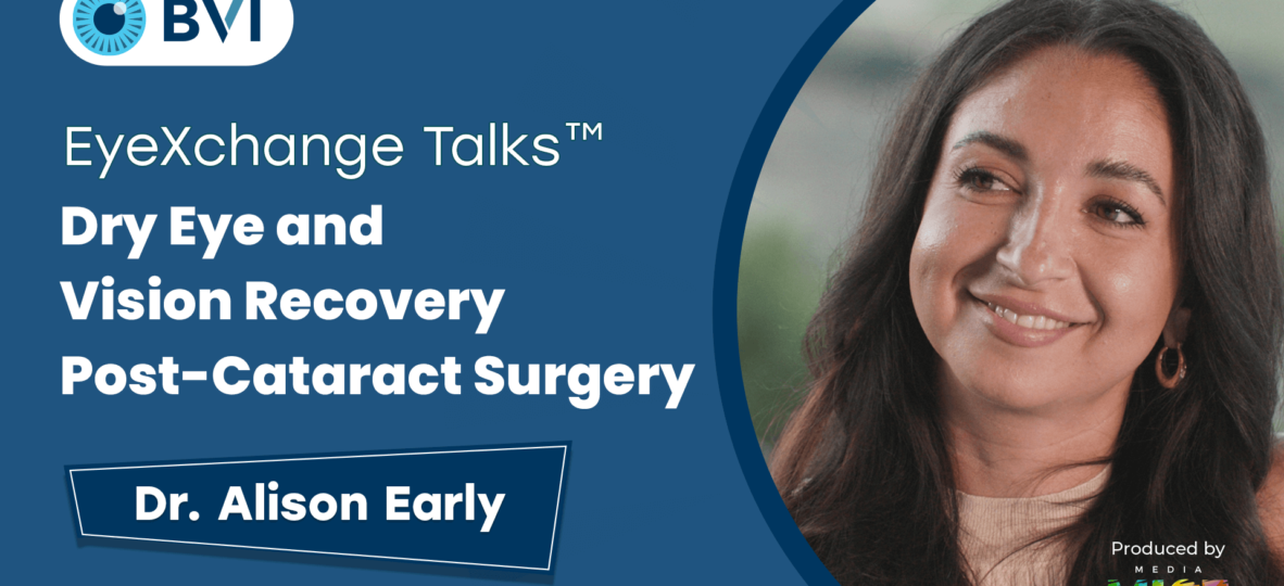 BVI Complex case 1 Alison Thumbnail EyeXchange Talks with Dr. Alison Early Dry Eye and Vision Recovery Post Cataract Surgery (1) (1)