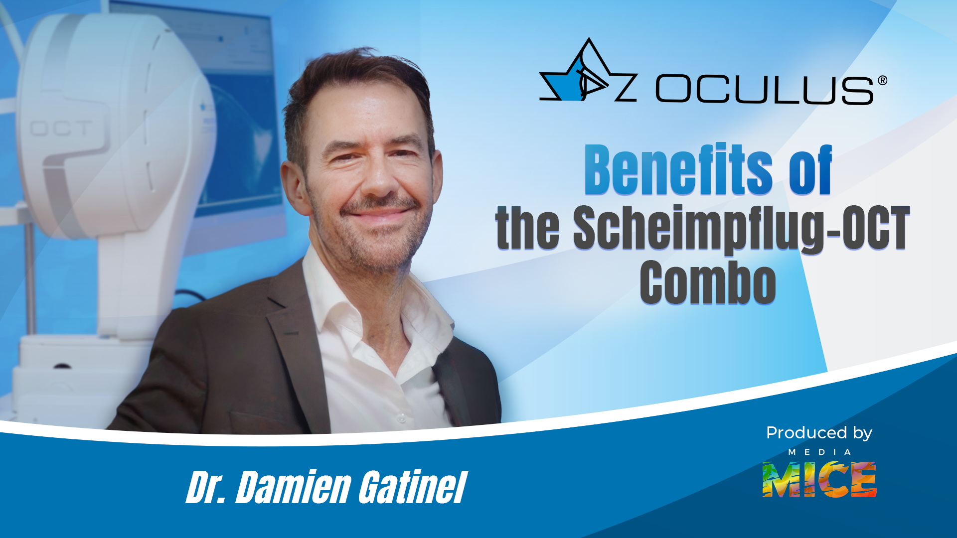 Benefits of the Scheimpflug OCT Combo with Dr. Damien Gatinel