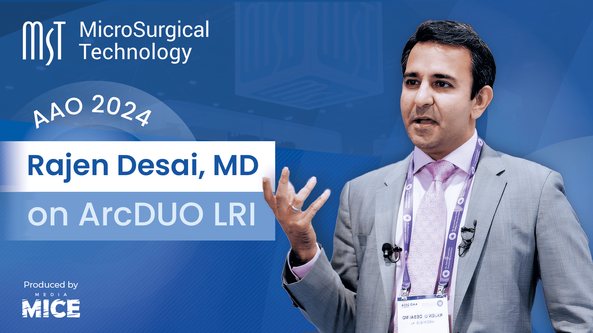 [MST] AAO 2024 booth talk _1 Dr. Rajen Desai thumbnail AAO 2024 Dr. Rajen Desai Discusses MST’s ArcDuo LRI for Astigmatism Correction (1) (1) (1)